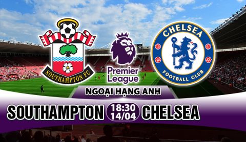 Link sopcast: Southampton vs Chelsea, 18h30 ngày 14/4