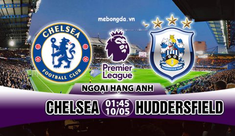 Link sopcast: Chelsea vs Huddersfield, 01h45 ngày 10/05