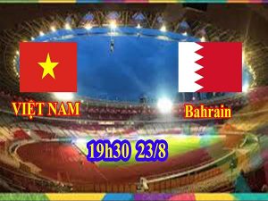 Nhận định U23 Việt Nam với U23 Bahrain ngày 23/8
