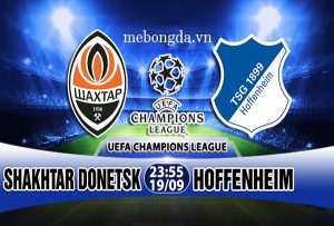 Link sopcast: Shakhtar Donetsk vs Hoffenheim 23h55 ngày 19/9