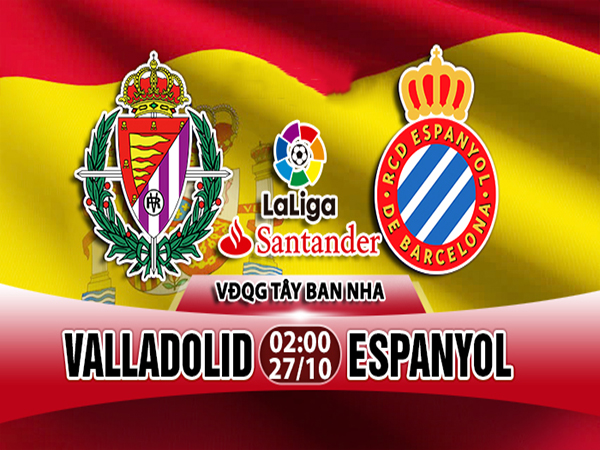 Nhận định Valladolid vs Espanyol