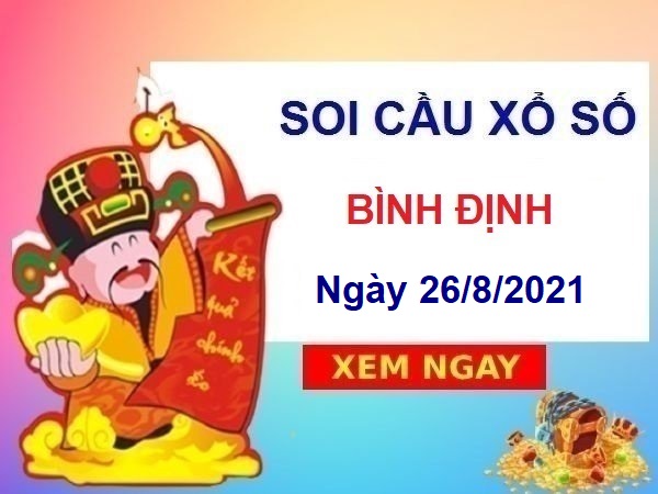 Soi cầu XSBDI ngày 26/8/2021 chốt bạch thủ lô đài Bình Định 