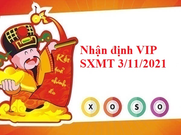 Nhận định VIP SXMT 3/11/2021 hôm nay