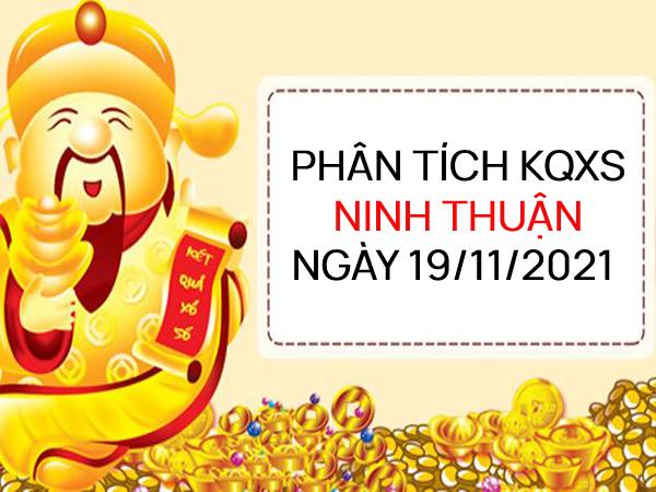 Phân tích xổ số Ninh Thuận ngày 19/11/2021 hôm nay thứ 6