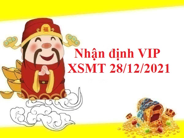 Nhận định VIP XSMT 28/12/2021 hôm nay