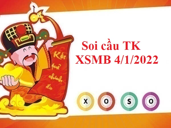 Soi cầu TK KQXSMB 4/1/2022 hôm nay