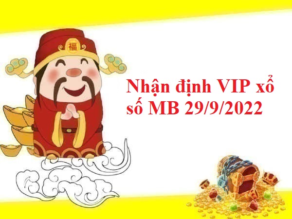 Nhận định VIP xổ số MB 29/9/2022 hôm nay