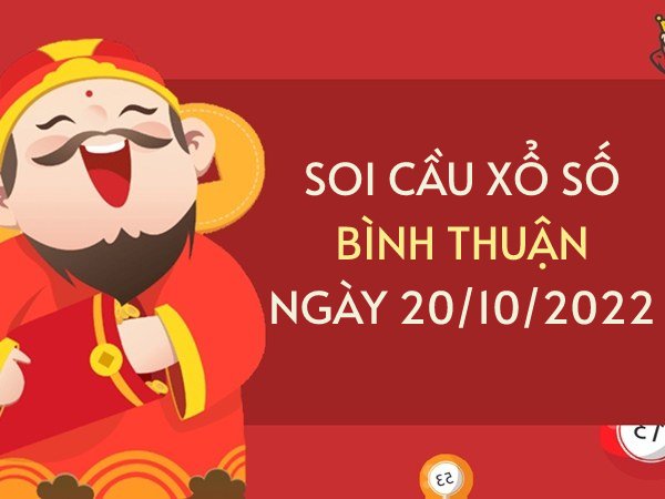 Soi cầu lô VIP xổ số Bình Thuận ngày 20/10/2022 thứ 5 hôm nay