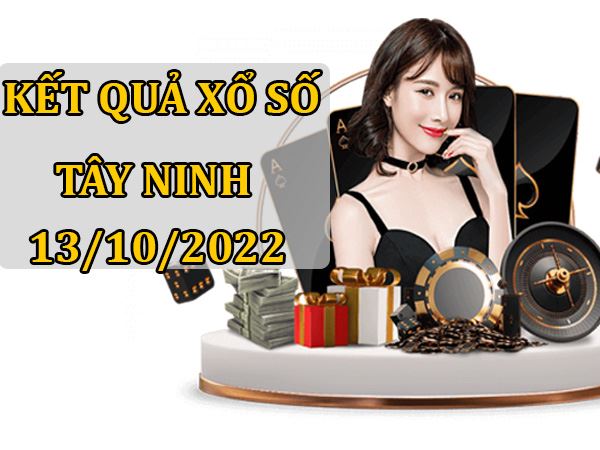 Phân tích KQXS Tây Ninh 13/10/2022 hôm nay thứ 5