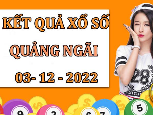 Phân tích xổ số Quảng Ngãi ngày 3/12/2022 chia sẻ cầu lô thứ 7