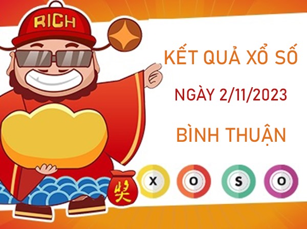 Nhận định XSBTH 2/11/2023 chốt số đẹp đài Bình Thuận
